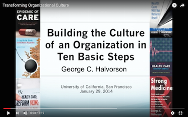 Transforming Organizational Culture in Systematic Ways — A Lecture to the University of California in San Francisco (UCSF Deans Lecture) Image for Transforming Organizational Culture in Systematic Ways — A Lecture to the University of California in San Francisco (UCSF Deans Lecture)